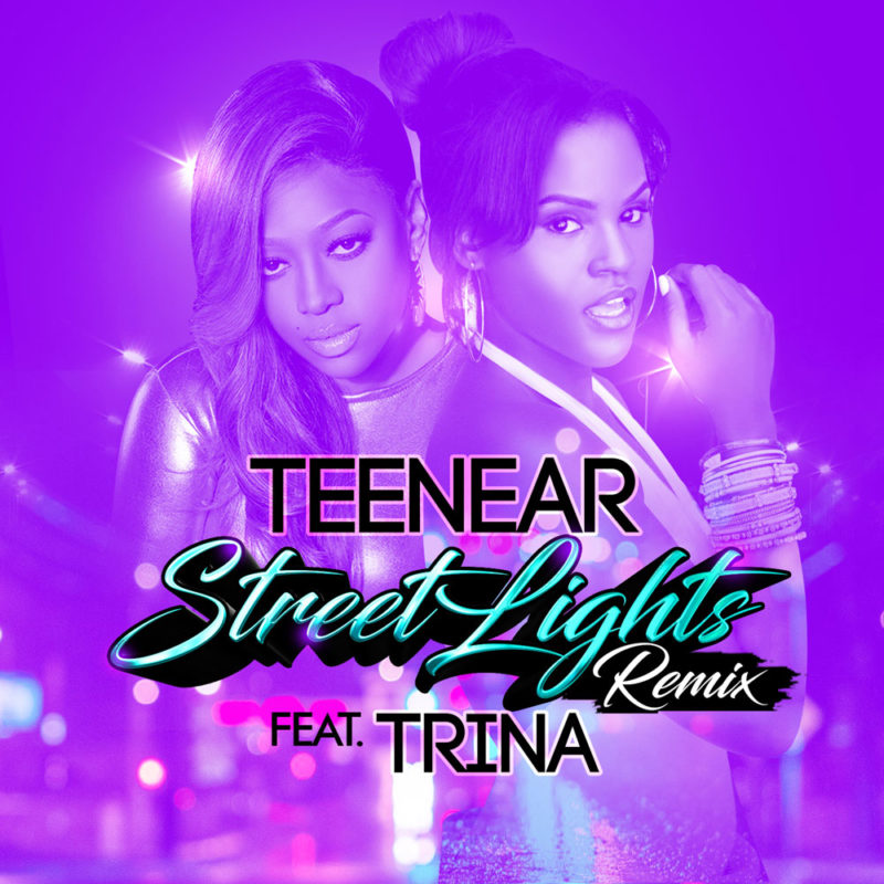 Teenear's "Streetlights (Remix)" - ft. Trina